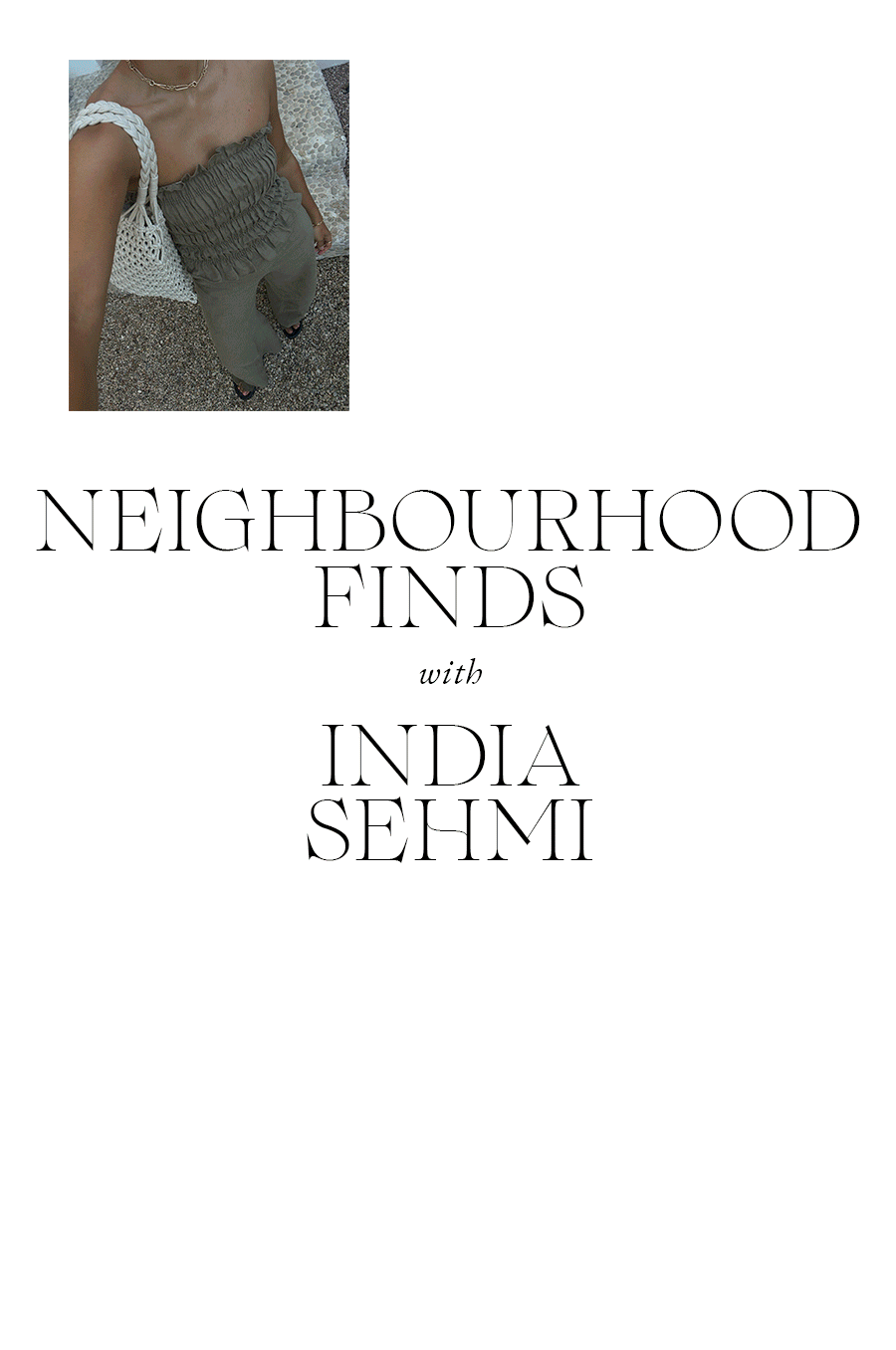 Neighbourhood Finds with India Sehmi
